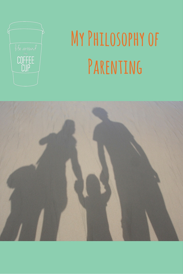 My Philosophy of Parenting - Life Around the Coffee Cup - www.leahheffner.com