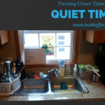 Turning Chore Time Into Quiet Time