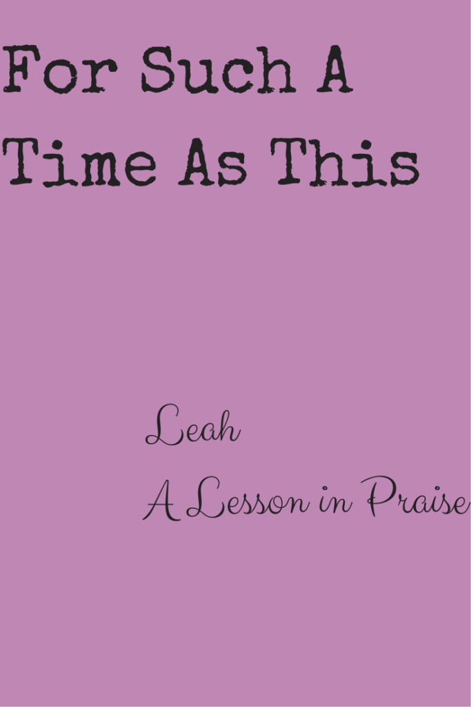 For Such A Time As This : Leah