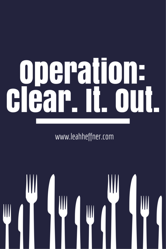 Operation: Clear. It. Out. 