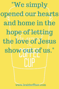 "Hospitality is about sharing ourselves and our homes and our lives in a pure and loving way with the hope of our Jesus showing through."