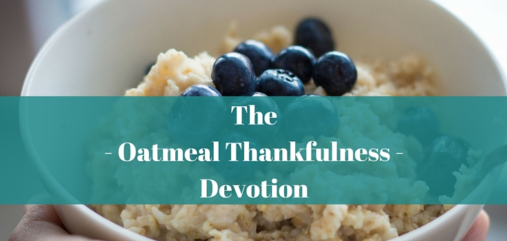 Oatmeal Thankfulness Devotion
