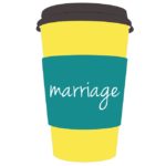 Life Around the Coffee Cup - Marriage