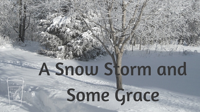 A Snow Storm and Some Grace - Life Around the Coffee Cup - www.leahheffner.com