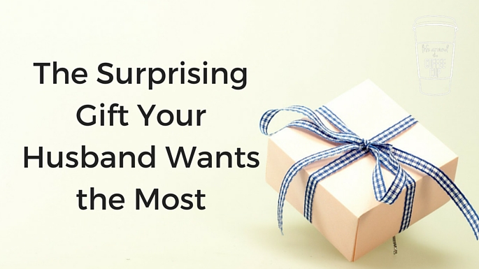The Surprising Gift Your Husband Wants the Most - Life Around the Coffee Cup - www.leahheffner.com