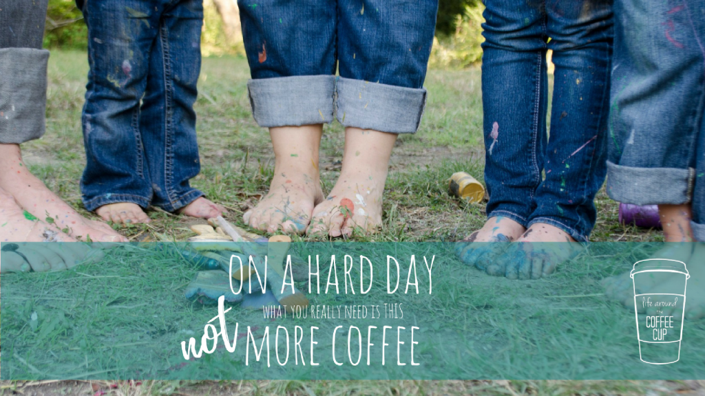 On a Hard Day, What You Really Need is THIS, Not More Coffee - Life Around the Coffee Cup - www.leahheffner.com